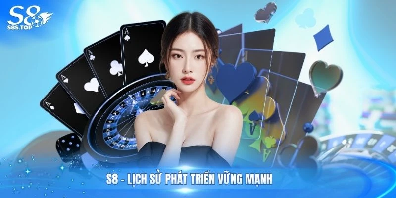 S8 - Lịch sử phát triển vững mạnh